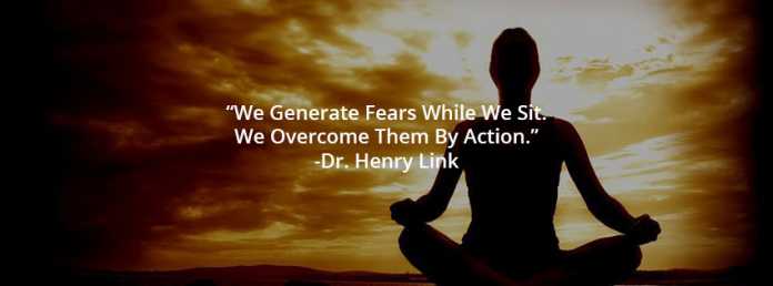 Take action to overcome fears not by just sitting idle