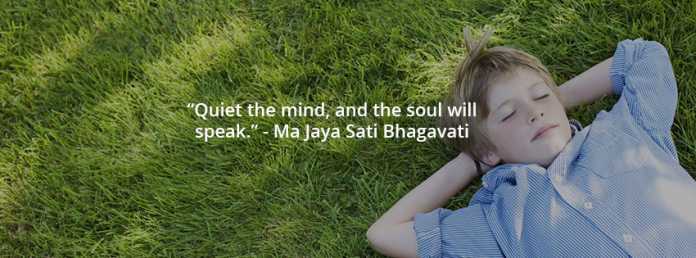 Quiet the mind so that soul will speak